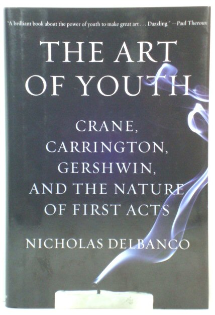The Art of Youth: Crane, Carrington, Gershwin, and the Nature of First Acts