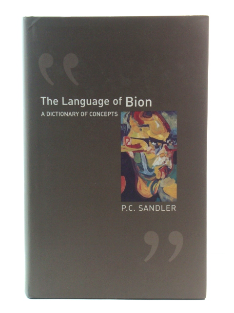 The Language of Bion: A Dictionary of Concepts