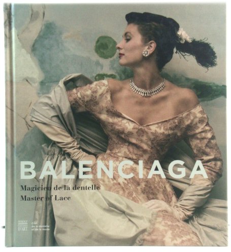 Balenciaga: Magicien De La Dentelle/Master of Lace