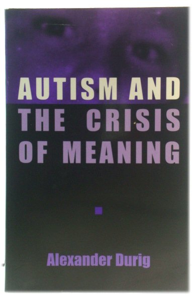Autism and the Crisis of Meaning