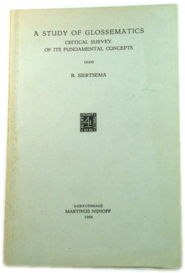 A Study of Glossematics: Critical Survey of its Fundamental Concepts