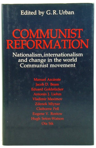 Communist Reformation: Nationalism, Internationalism and Change in the World Communist Movement