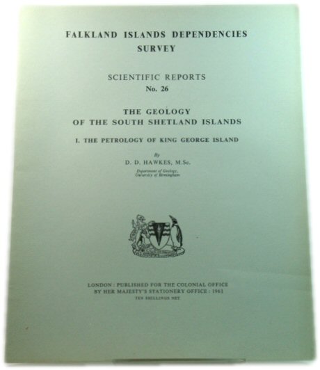 The Geology of the South Shetland Islands, I. The Petrology of King George Island (Falkland Islands Dependencies Survey: Scientific Reports No. 26)