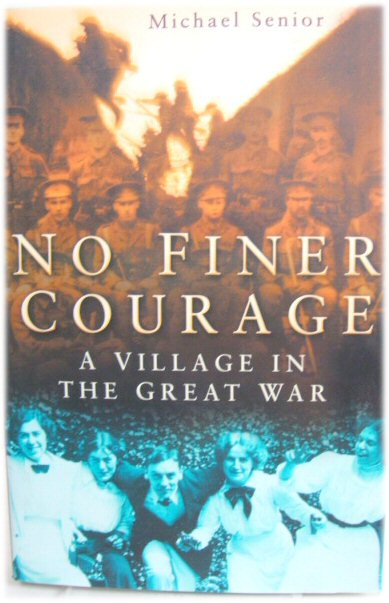No Finer Courage: A Village in the Great War