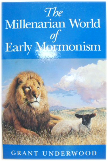 The Millenarian World of Early Mormonism