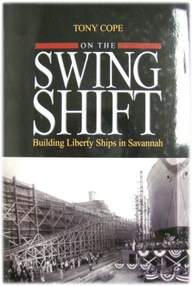 On the Swing Shift: Building Liberty Ships in Savannah