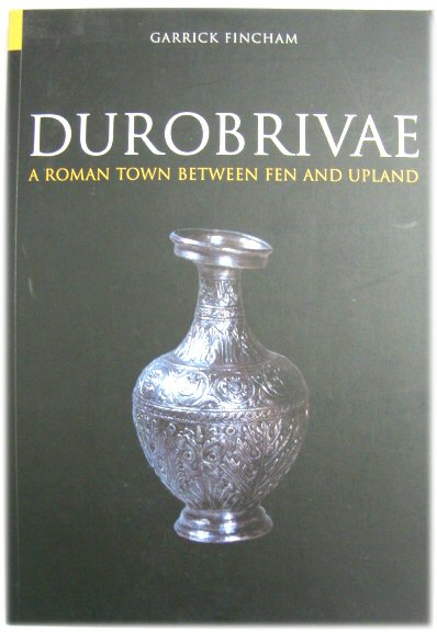 Durobrivae: A Roman Town Between Fen and Upland