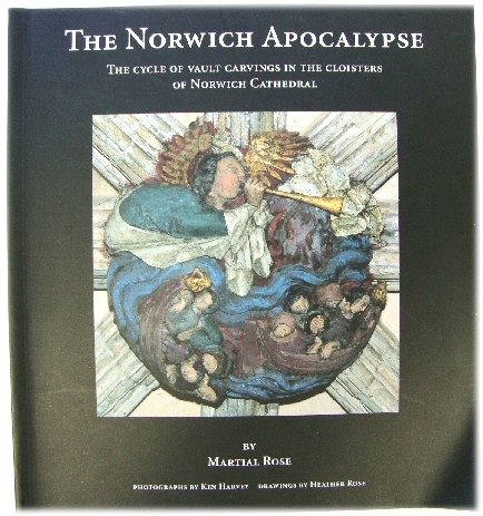 The Norwich Apocalypse: The Cycle of Vault Carvings in the Cloisters of Norwich Cathedral