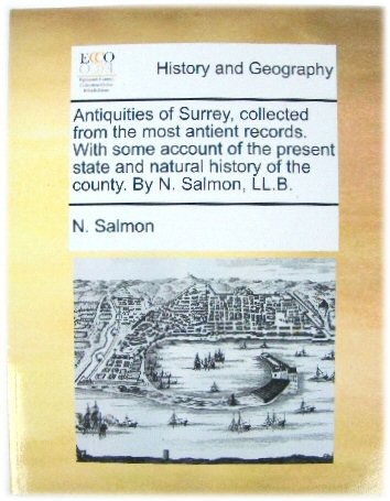 Antiquities of Surrey, Collected from the Most Antient Records. With Some Account of the Present State and Natural History of the County.