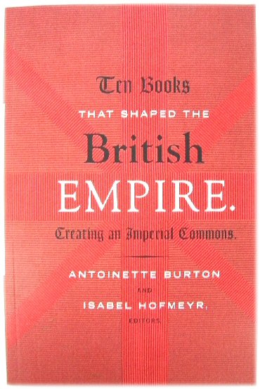 Image for Ten Books That Shaped the British Empire: Creating an Imperial Commons Ten Books That Shaped the British Empire: Creating an Imperial Commons