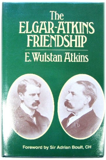 Image for The Elgar-Atkins Friendship The Elgar-Atkins Friendship