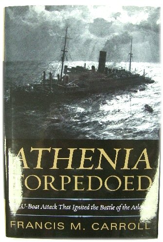 Image for Athenia Torpedoed: The U-Boat Attack That Ignited the Battle of the Atlantic Athenia Torpedoed: The U-Boat Attack That Ignited the Battle of the Atlantic
