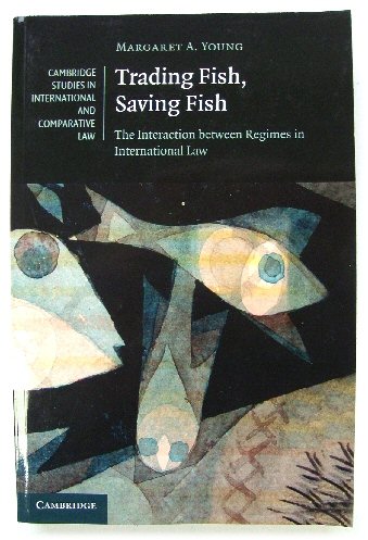 Trading Fish, Saving Fish: The Interaction Between Regimes in International Law