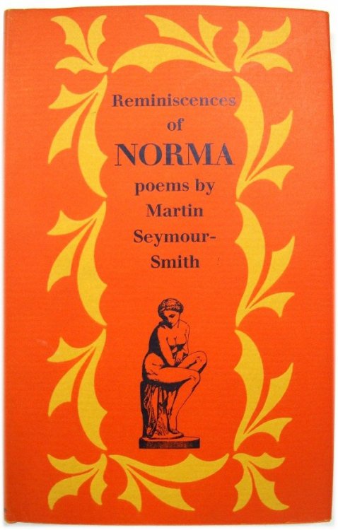 Reminiscences of Norma: Poems by Martin Seymour-Smith