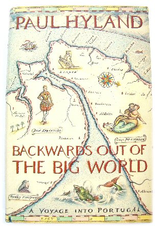Backwards Out of a Big World: A Voyage Into Portugal