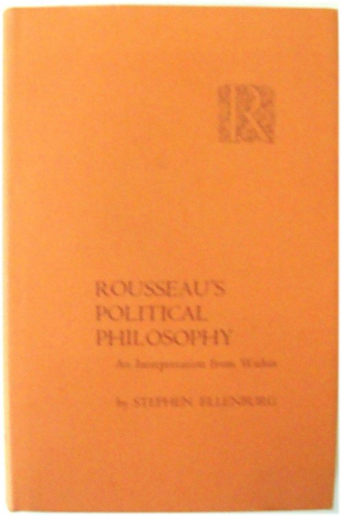 Rousseau's Political Philosophy: An Interpretation from Within