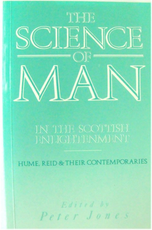 The 'Science of Man' in the Scottish Enlightenment: Hume, Reid & their Contemporaries