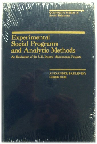 Experimental Social Programs and Analytic Methods: An Evaluation of the U.S. Income Maintenance Projects