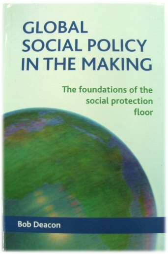Global social policy in the making: The Foundations of the Social Protection Floor