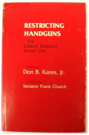 Restricting Handguns: The Liberal Skeptics Speak Out
