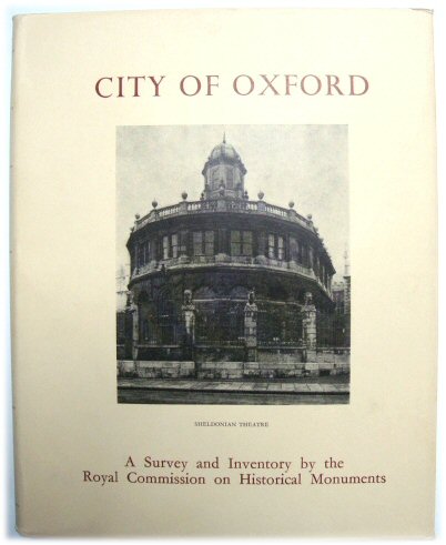 An Inventory of the Historical Monuments in the City of Oxford