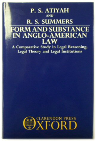Forms and Substance in Anglo-American Law: A Comparative Study in Legal Reasoning, Legal Theory and Legal Institutions