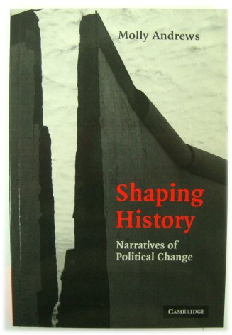Shaping History: Narratives of Politcal Change