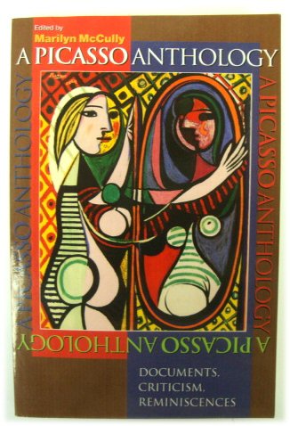 A Picasso Anthology: Documents, Criticism, Reminiscences