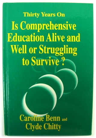 Thirty Years On: Is Comprehensive Education Alive and Well or Struggling to Survive