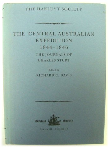 The Central Australian Expedition 1844-1846: The Journals of Charles Sturt