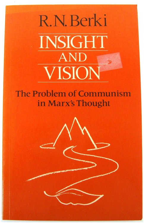 Insight and Vision: The Problem of Communism in Marx's Thought
