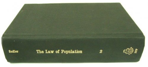 The Law of Population: A Treatise in Six Books in Disproof of the Superfecundity of Human Beings and Developing the Real Principle of Their Increase, Volume 2