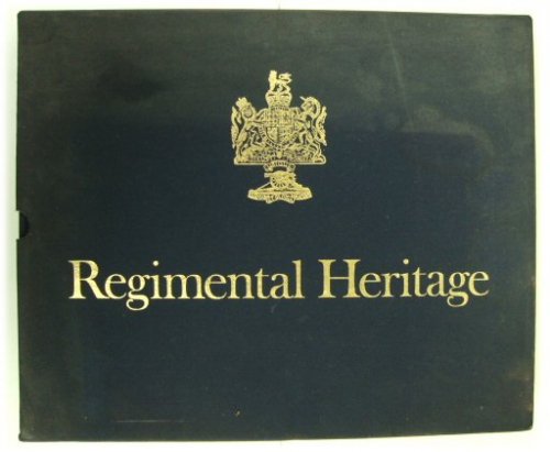 Regimental Heritage: A Pictorial Record of the Paintings and Silver of the Royal Regiment of Artillery