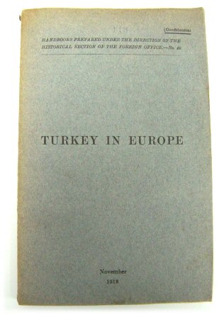 Turkey in Europe: Handbooks Prepared Under the Direction of the Historical Section of the Foreign Office - No. 46