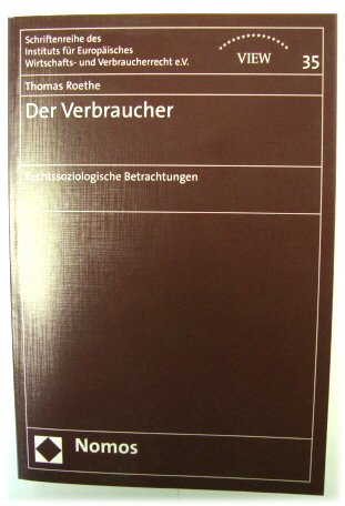 Der Verbraucher: Rechtssoziologische Betrachtungen