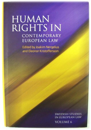 Human Rights in Contemporary European Law (Swedish Studies in European Law, Volume 6)