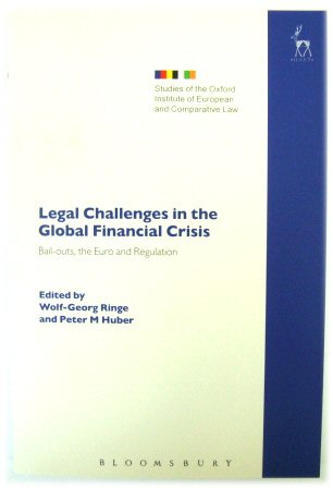 Legal Challenges in the Global Financial Crisis: Bail-Outs, the Euro and Regulation (European and Comparative Law, Volume 18)