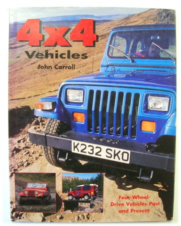 4x4 Vehicles: Four-Wheel-Drive Vehicles Past and Present