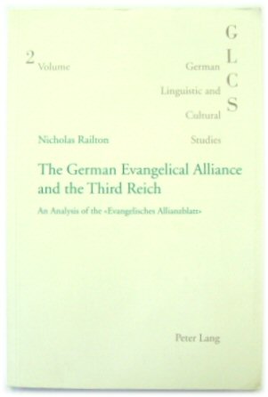 The German Evangelical Alliance and the Third Reich: An Analysis of the Evangelisches Allianzblatt: Volume 2