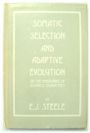 Somatic Selection and Adaptive Evolution on the Inheritance of Acquired Characters