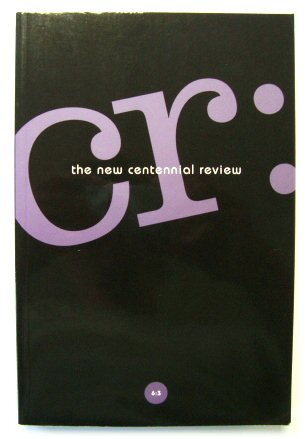 CR: The New Centennial Review: W.E.B. Du Bois and the Question of Another World. Volume 6, Number 3, Winter 2006