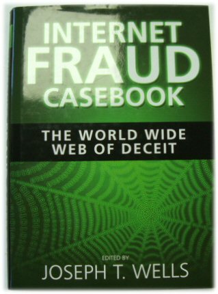 Internet Fraud Casebook: The World Wide Web of Deceit