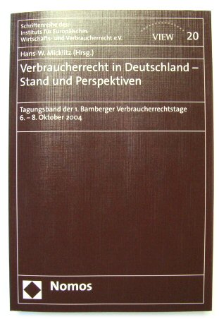 Verbraucherrecht in Deutschland - Stand Und Perspektiven