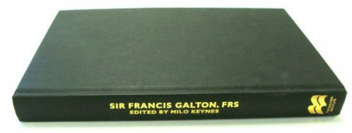 Sir Francis Galton, FRS: The Legacy of His Ideas, Proceedings of the 28th Annual Symposium of the Galton Institute, London, 1991
