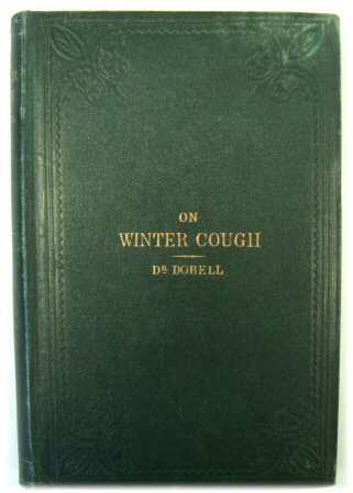 On Winter Cough, Catarrh, Bronchitis, Emphysema, Asthma: A Course of Lectures Delivered at the Royal Hospital for Diseases of the Chest