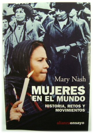 Mujeres En El Mundo: Historia, Retos Y Movimientos