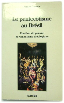 Le PENTECOTISME Au BRESIL: EMOTION Du Pauvre et Romantisme THEOLOGIQUE