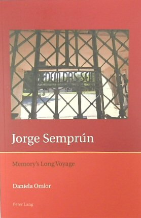 Jorge SEMPRUN: Memory's Long Voyage (Iberian and Latin American Studies: The Arts, Literature and Identity, Volume 5)