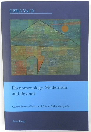 Phenomenology, Modernism and Beyond (CISRA Vol 10)