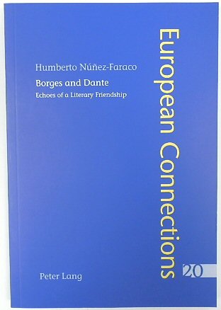 Borges and Dante: Echoes of a Literary Friendship (European Connections, 20)